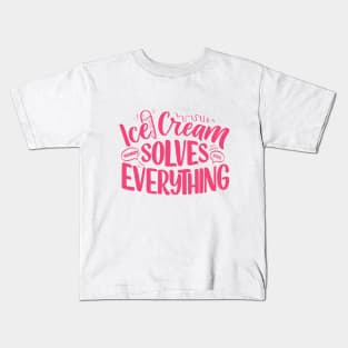 Ice Cream Solves Everything Kids T-Shirt